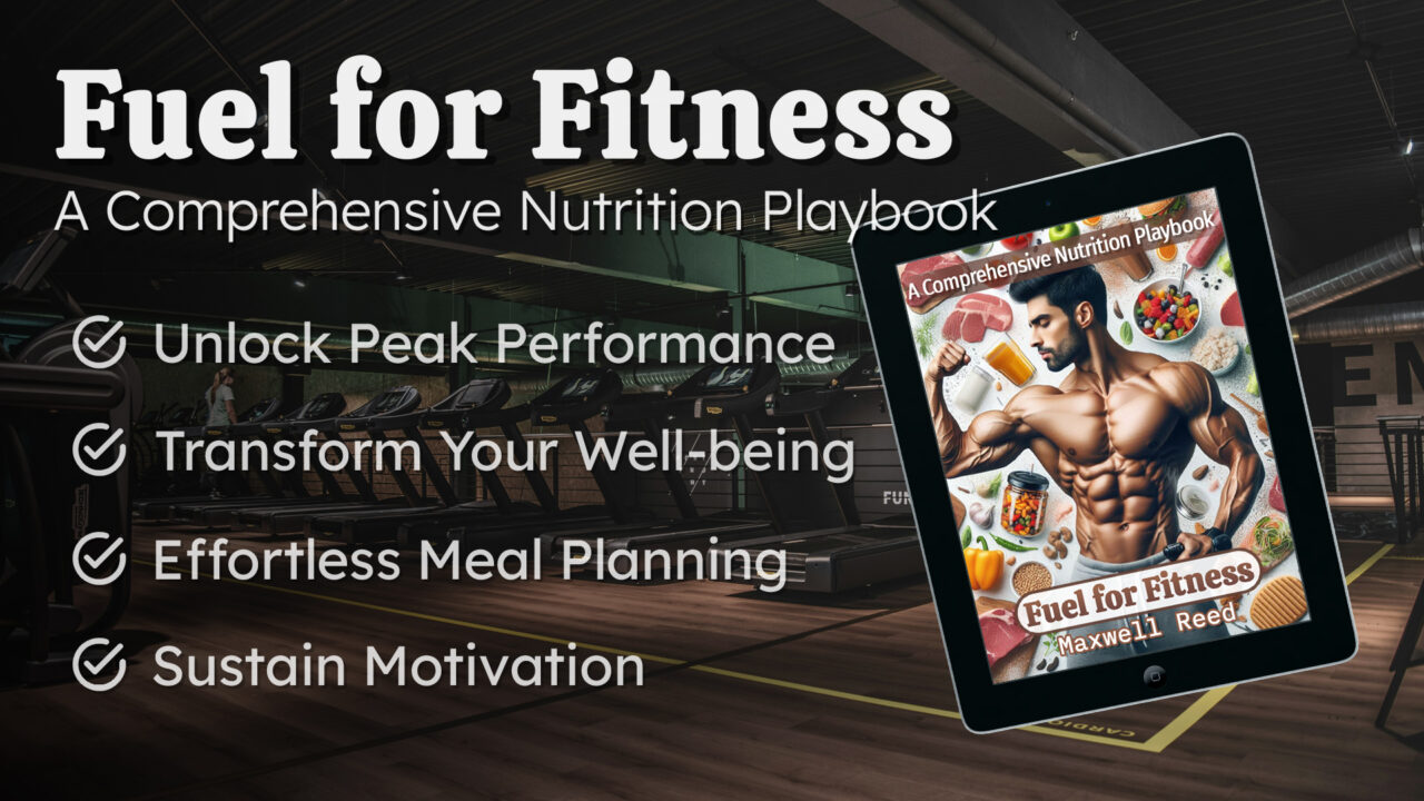 Fuel for Fitness: A Comprehensive Nutrition Playbook – Now Available!